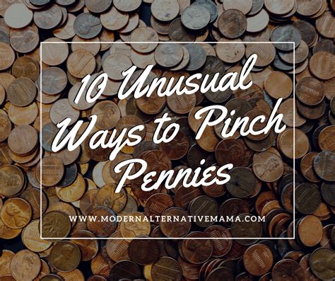 10 Unusual Ways To Pinch Pennies