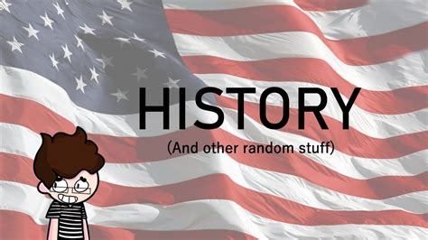 History And Other Random Stuff Youtube