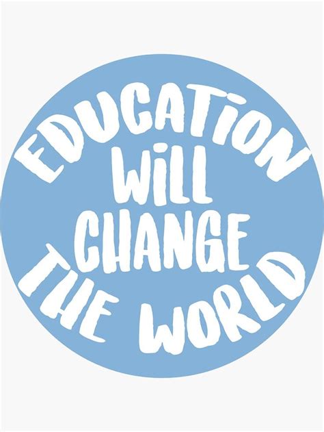 Education Will Change The World Sticker By Art Foreveryone Teacher
