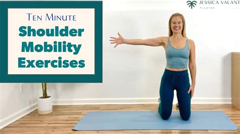 10 Minute Shoulder Mobility Exercises Jessica Valant Pilates