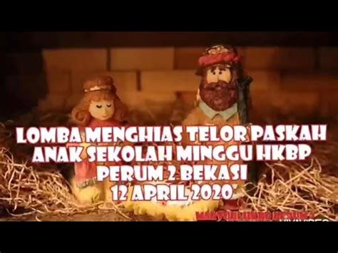 Lagu paskah sekolah minggu melompat dgn lirik. Lomba Menghias Telur Paskah SEKOLAH MINGGU HKBP PERUMNAS 2 ...