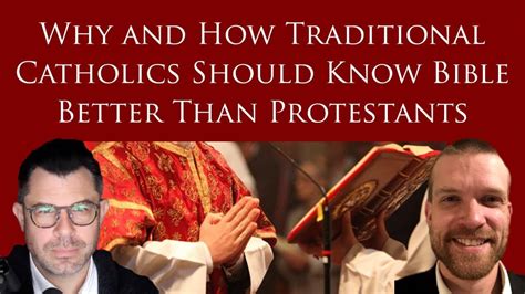 379 Why Trad Catholics Must Know Bible Better Than Protestants