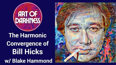 Aod20 The Harmonic Convergence Of Bill Hicks W Blake Hammond Youtube
