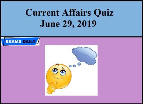 Current Affairs Quiz June 29 2019