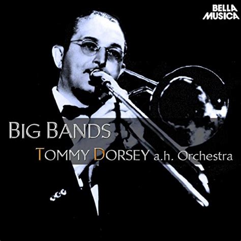 Big Band Tommy Dorsey And His Orchestra De Tommy Dorsey En Amazon