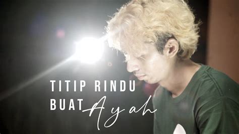Titip Rindu Buat Ayah Live Cover Youtube Music