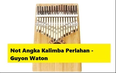 Learning the kalimba is easy and fun! Not Angka Kalimba Perlahan - Guyon Waton - CalonPintar.Com