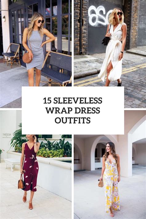 15 Looks With Sleeveless Wrap Dresses Styleoholic