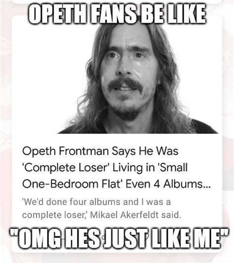 1341 Best Opeth Images On Pholder Opeth Heavyvinyl And Metal Memes