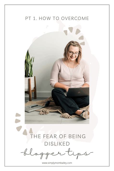 Part How To Overcome The Fear Of Being Disliked Simply Mom Bailey