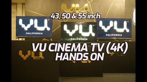 Vu Cinema 4k Tvs 43 Inch 50 Inch And 55 Inch Hands On And Quick