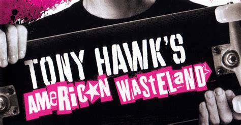 Tony hawk's american wasteland is a video game that has been released for the ps2, xbox, xbox 360, gamecube and pc. Edd - Page 2 - The Video Game Almanac