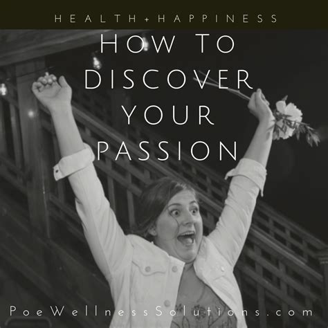 How To Discover Your Passion And Create A Vision Of Future You Poe Wellness Solutions