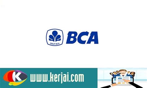 Pendaftaran dibuka hingga 31 desember 2021. Lowongan Kerja Bank BCA | Lowongan Kerja Terbaru CPNS BUMN ...