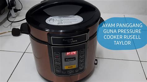 Right from baking cakes to cooking rice and khichdi, pressure cooker holds the centre place of every kitchen. AYAM PANGGANG GUNA PRESSURE COOKER RUSELL TAYLOR - YouTube