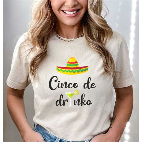 Cinco De Drinko T Shirt Funny Cinco De Mayo Shirt Mexican Inspire Uplift