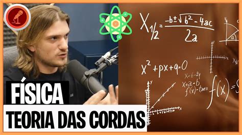 Física Teoria das Cordas CIÊNCIA TODO DIA Cortes No Flow Podcast YouTube