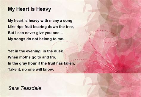 My Heart Is Heavy Poem By Sara Teasdale Poem Hunter