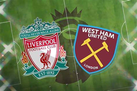 Liverpool Vs West Ham Live Premier League Result Match Stream And
