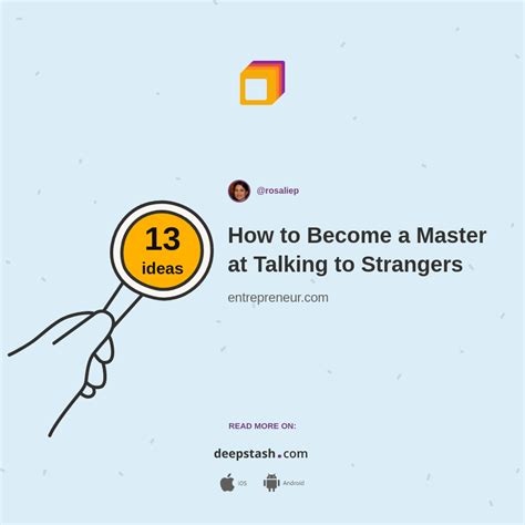 How To Become A Master At Talking To Strangers Deepstash