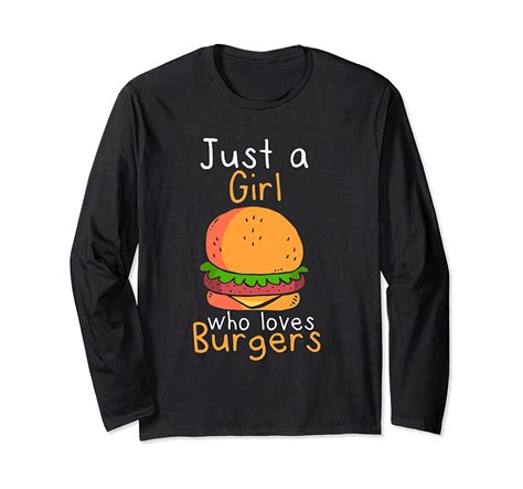 just a girl who loves burgers funny hamburger lover t long sleeve t shirt