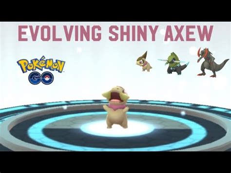 Evolving Shiny Axew In Pokemongo YouTube