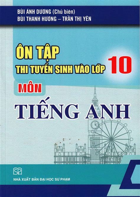 Điểm chuẩn vào lớp 10 năm 2021 lạng sơn. Ôn Tập Thi Tuyển Sinh Vào Lớp 10 Môn Tiếng Anh Năm Học ...