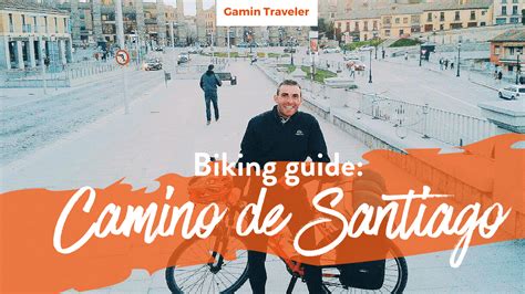 Cycling Camino De Santiago Travel Guide Updated 2019 Gamintraveler