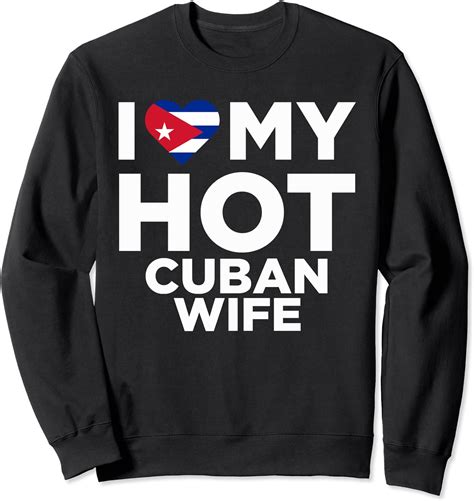 I Heart Love My Hot Cuban Wife Fun Relationship Sweatshirt Clothing Shoes And Jewelry