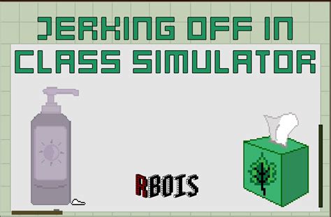 Jerking Off In Class Simulator Completed Free Game Download