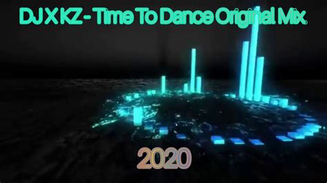 dj x kz time to dance original mix youtube