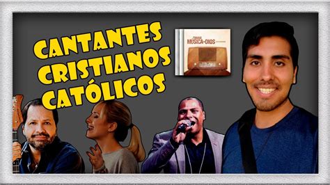 20 Cantantes Católicos De Música Cristiana Parte 1 😁 🎶 Esdras Youtube