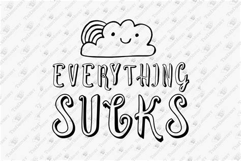 everything sucks funny sarcastic quote graphic by teedesignery · creative fabrica