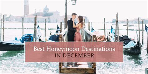 These Are 10 Best Honeymoon Destinations In December 2024