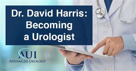 What Is Dr David Harris Journey To Becoming A Urologist Advanced Urology Institute