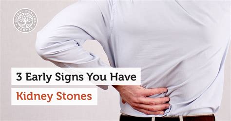 3 Early Signs You Have Kidney Stones