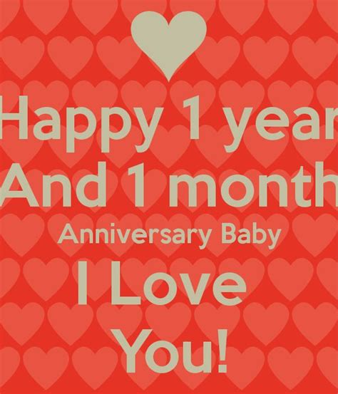 Happy 1 Year And 1 Month Anniversary Baby I You 1 Month Anniversary