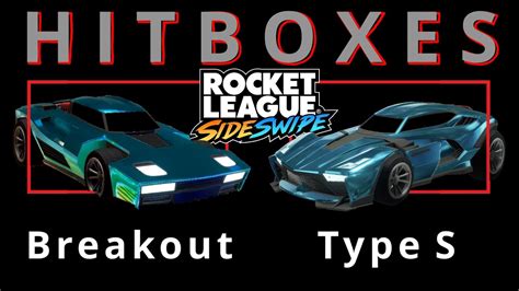 Breakout And Type S Hitboxes In Rocket League Sideswipe Season 3 Car