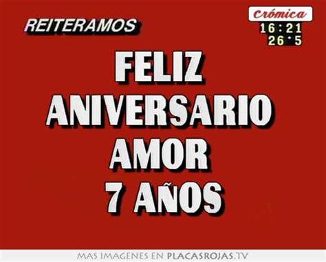 Feliz Aniversario Amor 7 AÑos Placas Rojas Tv