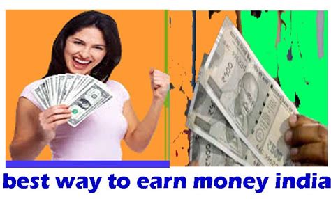 what is the best way to earn money in indiahow to earn money in india