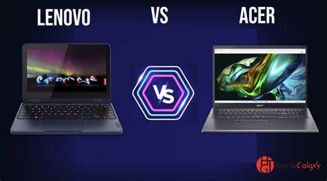 Lenovo Vs Acer Laptops 2023 Which Should Be Your Choice