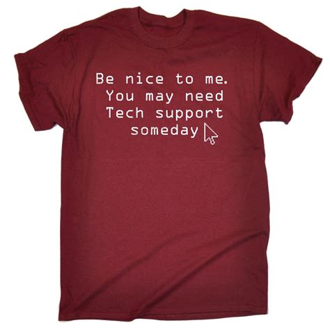 Be Nice You May Need Tech Support T Shirt Computer Programmer It