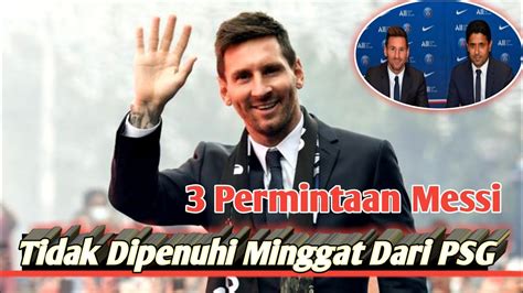 3 Permintaan Lionel Messi Jika PSG Ingin Perpanjang Kontraknya YouTube