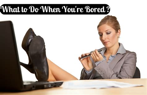 What To Do When Youre Bored 32 Excellent Suggestions