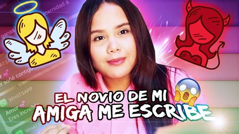 3 Tip Cuando El Novio De Tu Amiga Te Escribe Que Hago Youtube