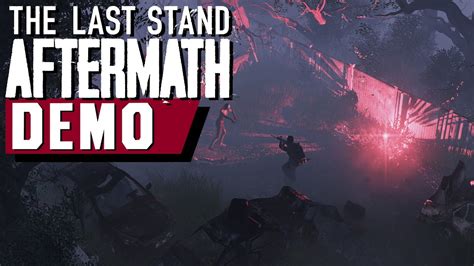 The Last Stand Aftermath Full Demo Gameplay Youtube