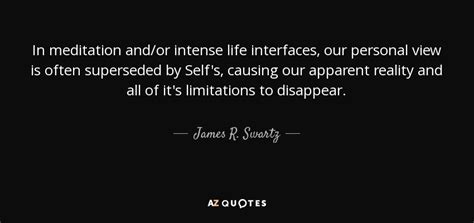 James R Swartz Quote In Meditation Andor Intense Life Interfaces
