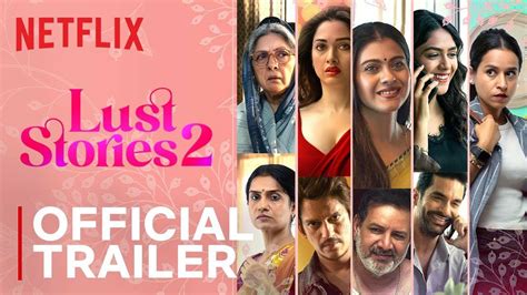 Lust Stories Trailer Kajol Mrunal Thakur And Neena Gupta Starrer Lust Stories Official