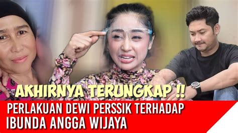 Berita Artis Hari Ini Terungkap Perlakuan Dewi Terhadap Ibunda Angga Wijaya Youtube