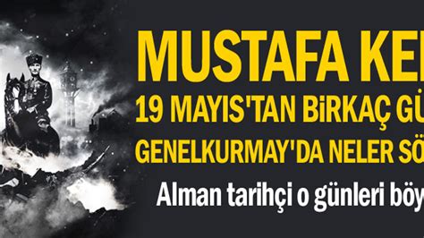 Mustafa Kemal May S Tan Birka G N Nce Genelkurmay Da Neler S Ylemi Ti